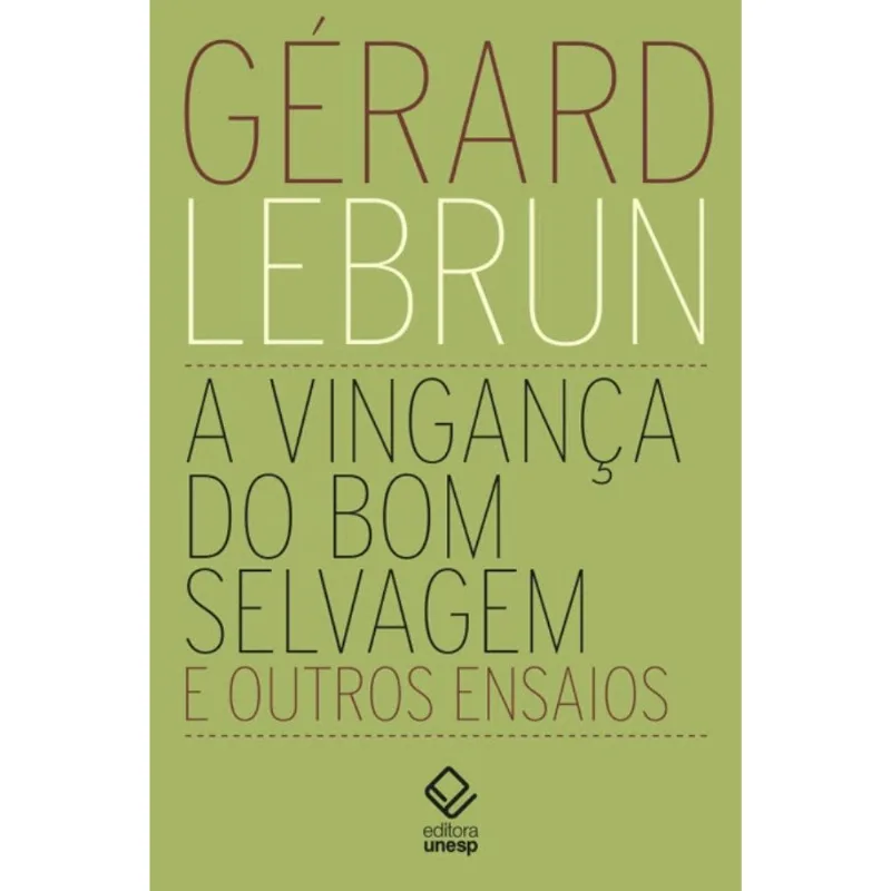 A Vingança Do Bom Selvagem E Outros Ensaios