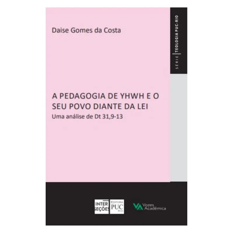 A PEDAGOGIA DE YHWH E O SEU POVO DIANTE DA LEI
