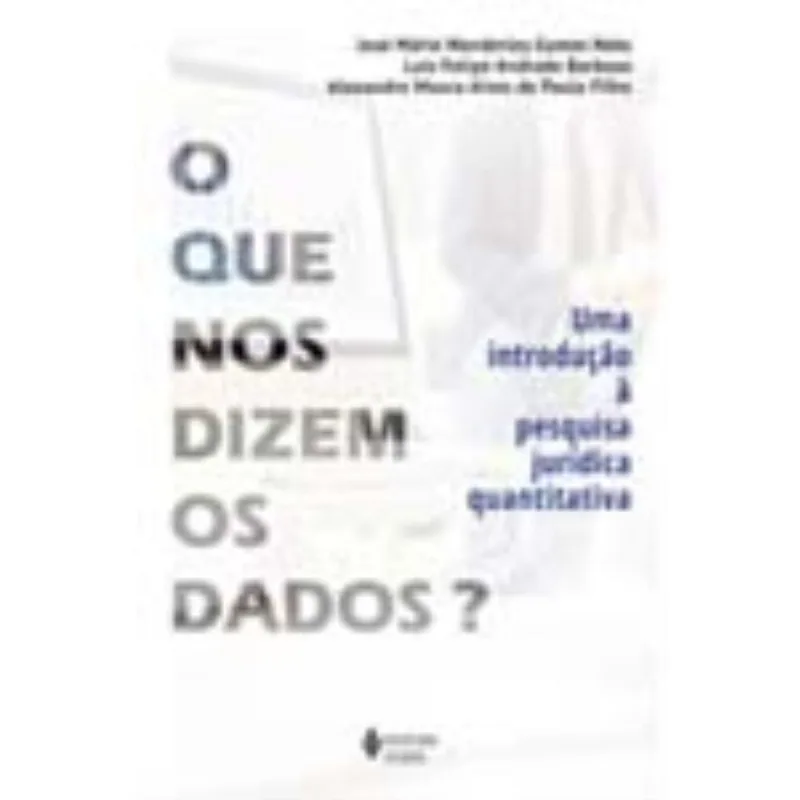 O Que Nos Dizem Os Dados? - Uma Introdução À Pesquisa Jurídica Quantitativa
