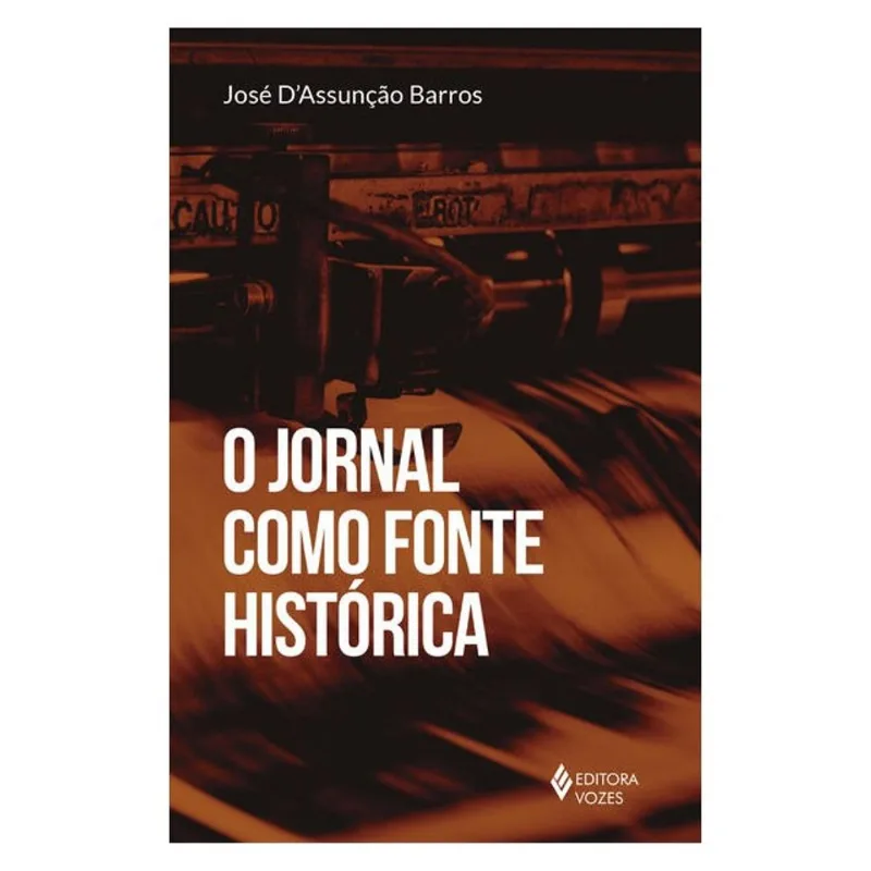O JORNAL COMO FONTE HISTÓRICA