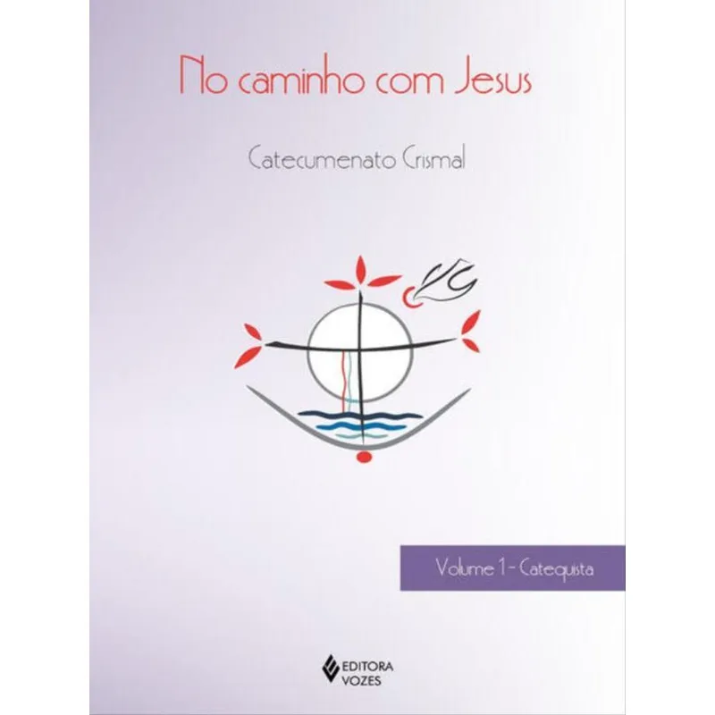 NO CAMINHO COM JESUS - VOL. 1 CATEQUISTA