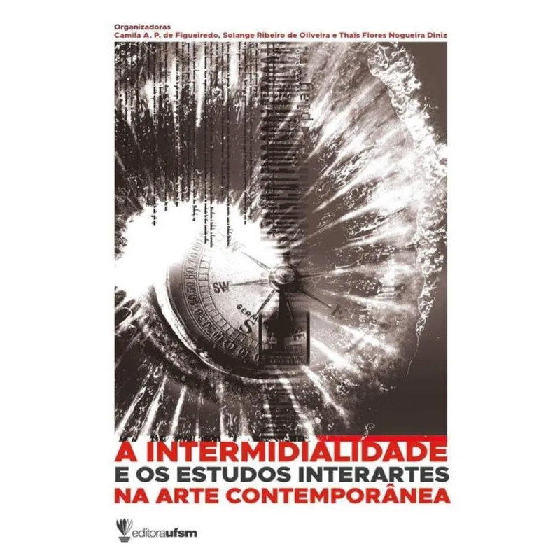 INTERMIDIALIDADE E OS ESTUDOS INTERARTES NA ARTE CONTEMPORÂNEA