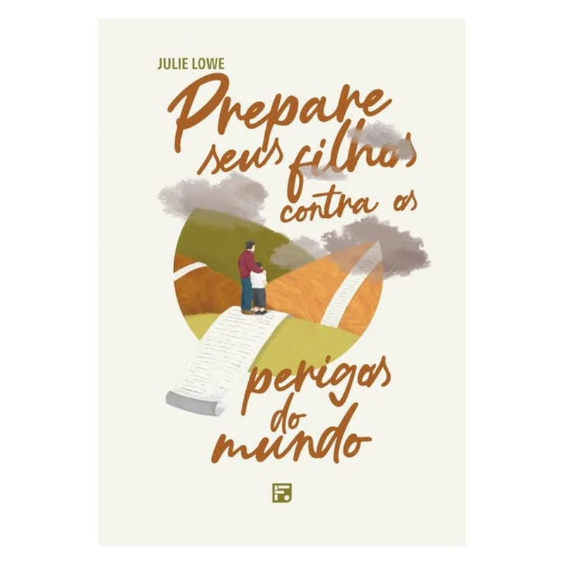 PREPARE SEUS FILHOS CONTRA OS PERIGOS DO MUNDO