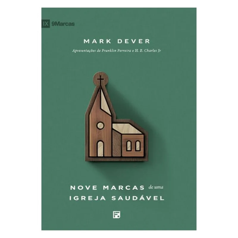 NOVE MARCAS DE UMA IGREJA SAUDÁVEL
