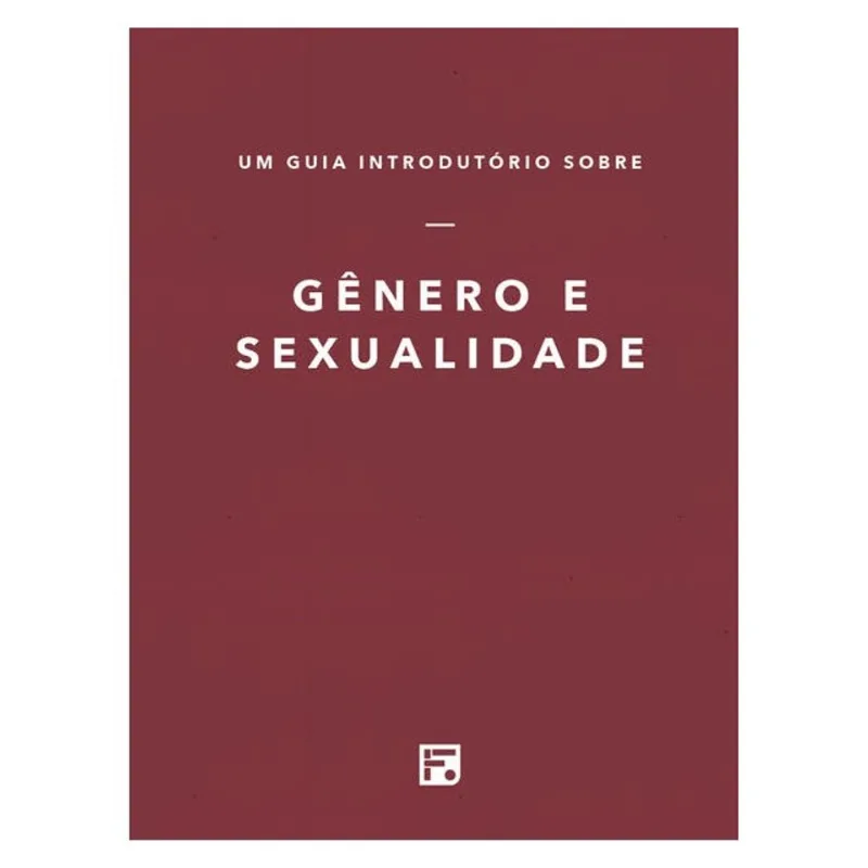 UM GUIA INTRODUTÓRIO SOBRE SEXUALIDADE E GÊNERO