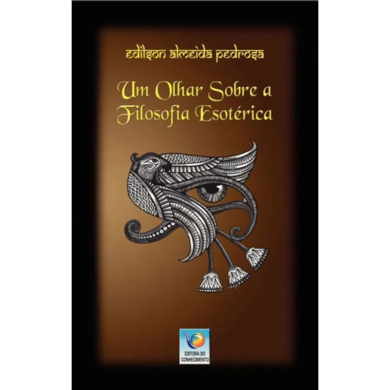 OLHAR SOBRE A FILOSOFIA ESOTERICA, UM