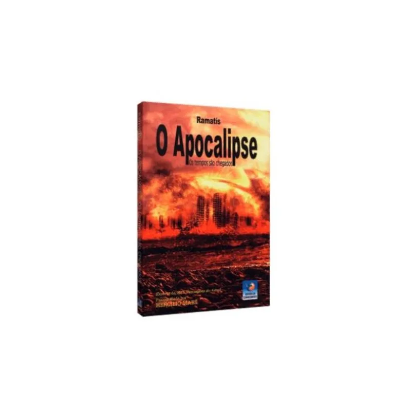 O APOCALIPSE - OS TEMPOS SÃO CHEGADOS