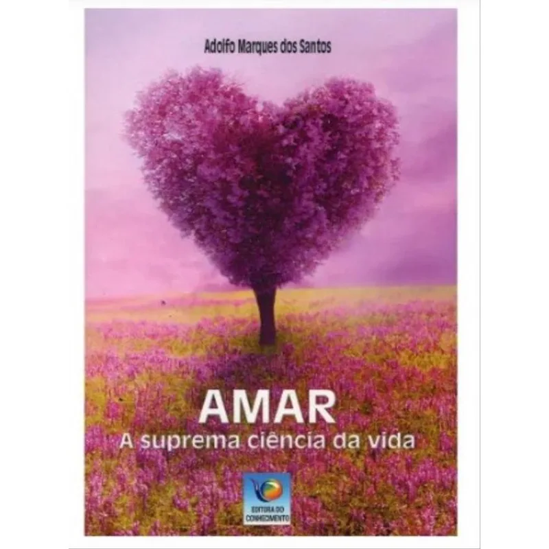 AMAR - A SUPREMA CIÊNCIA DA VIDA