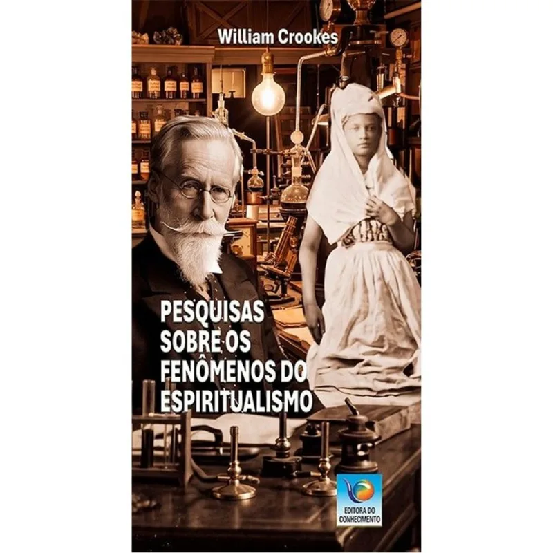 PESQUISAS SOBRE OS FENÔMENOS DO ESPIRITUALISMO
