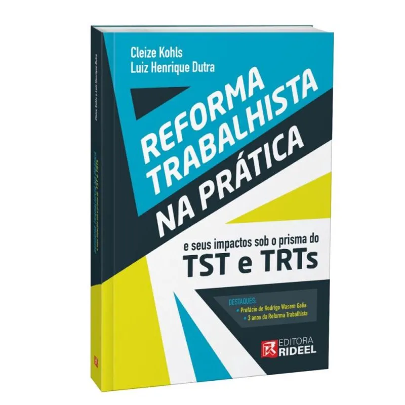 Reforma trabalhista na prática e seus impactos sob o prisma do tst e TRTs