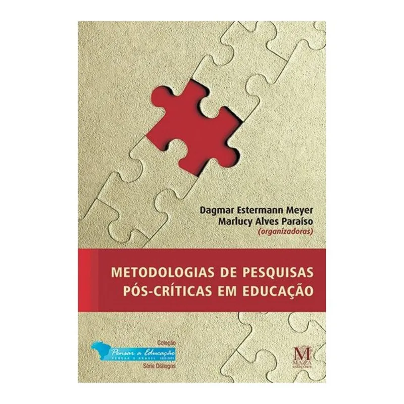 METEDOLOGIAS DE PESQUISAS PÓS-CRÍTICAS EM EDUCAÇÃO