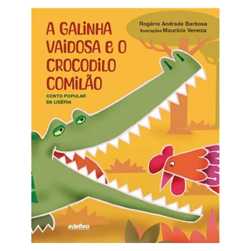 A GALINHA VAIDOSA E O CROCODILO COMILÃO