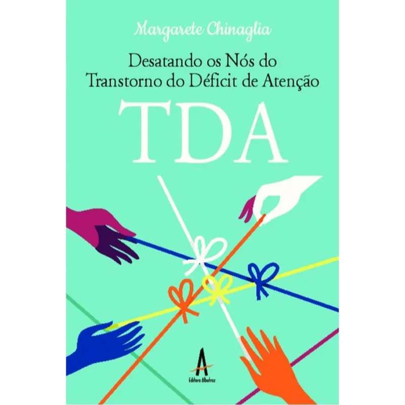 DESATANDO OS NÓS DO TRANSTORNO DO DÉFICIT DE ATENÇÃO