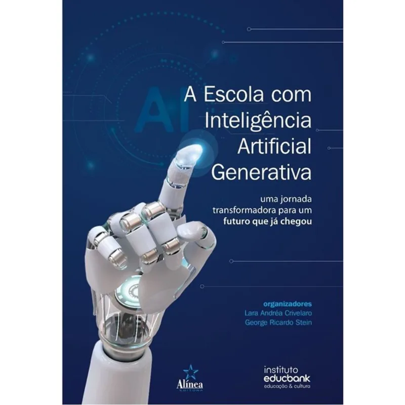 A ESCOLA COM INTELIGÊNCIA ARTIFICIAL GENERATIVA