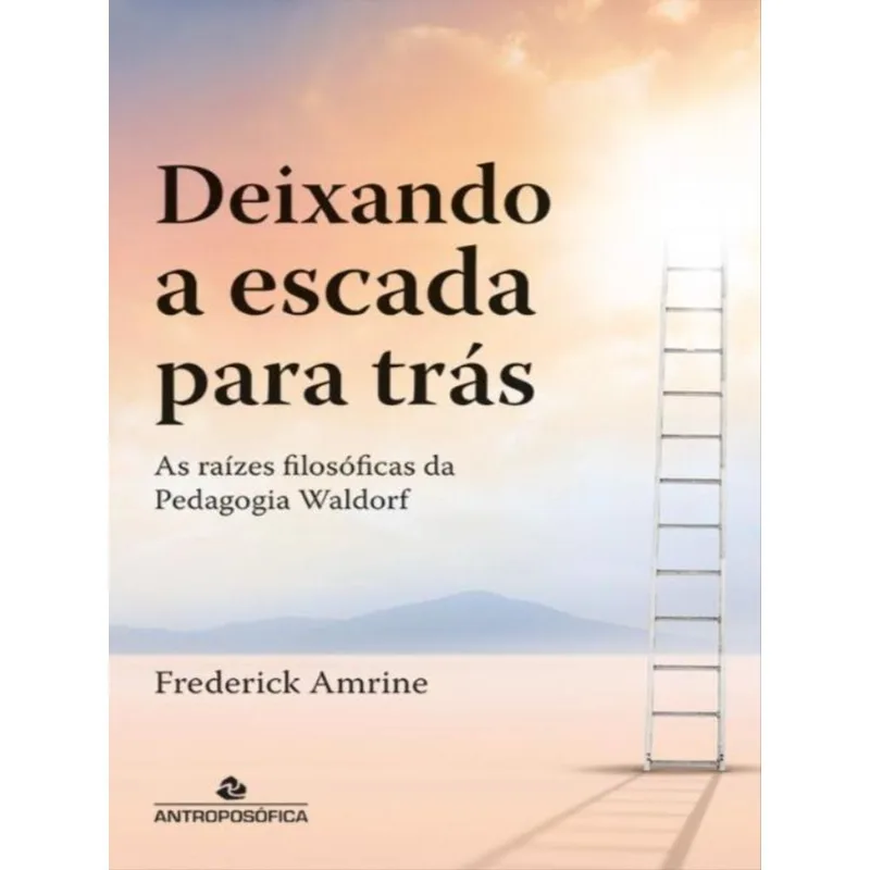 DEIXANDO A ESCADA PARA TRÁS