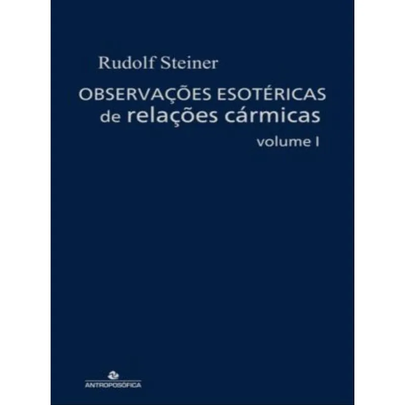 OBSERVAÇÕES ESOTÉRICAS DE RELAÇÕES CÁRMICAS - VOL. 1
