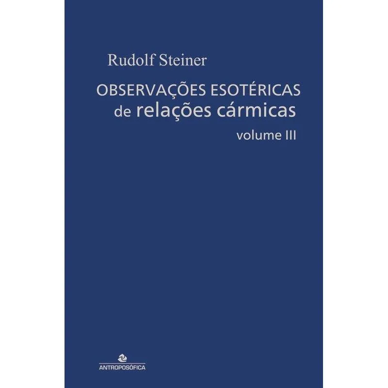 OBSERVAÇÕES ESOTÉRICAS DE RELAÇÕES CÁRMICAS - VOL. 3