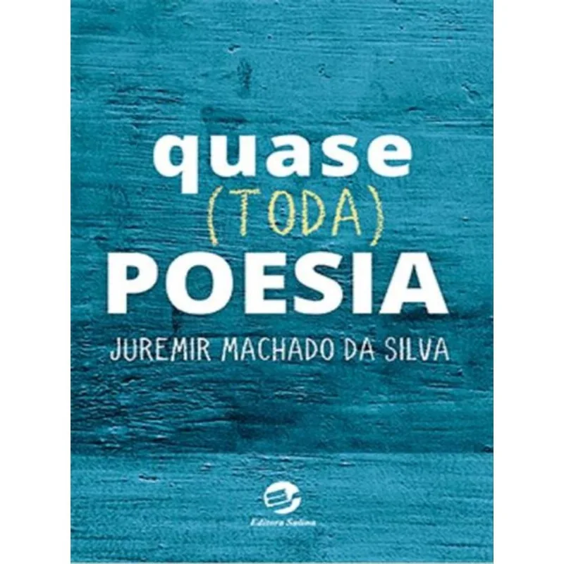 QUASE (TODA) POESIA