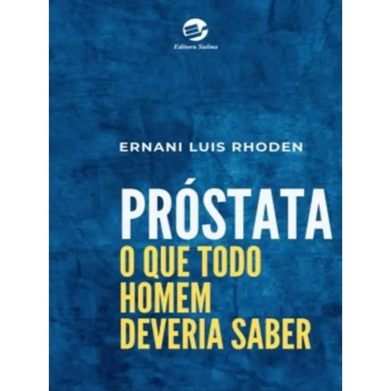 PRÓSTATA: O QUE TODO HOMEM DEVERIA SABER