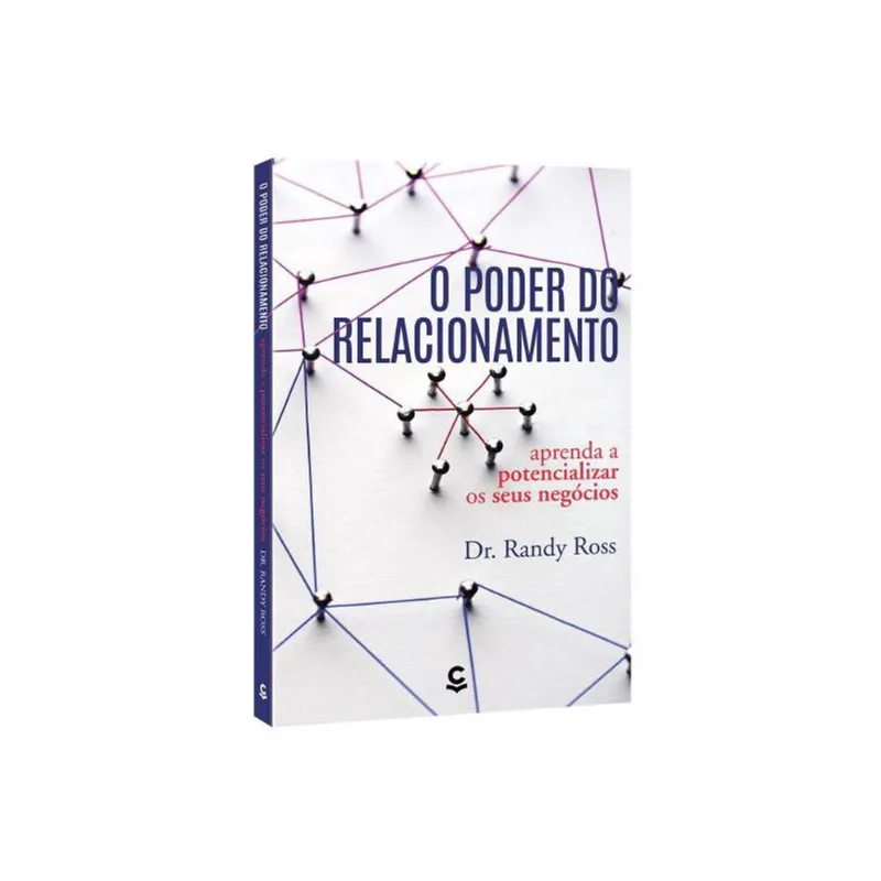 O poder do relacionamento - aprenda A potencializar os seus negócios