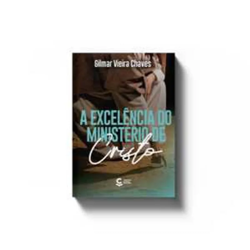A excelência do ministério de Cristo