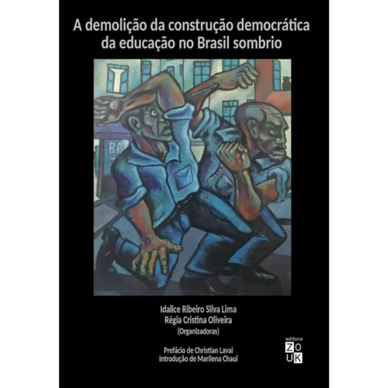 A DEMOLIÇÃO DA CONSTRUÇÃO DEMOCRÁTICA DA EDUCAÇÃO NO BRASIL SOMBRIO