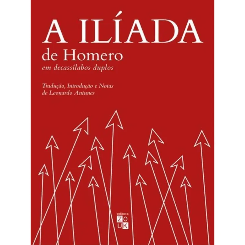 A ILÍADA DE HOMERO EM DECASSÍLABOS DUPLOS