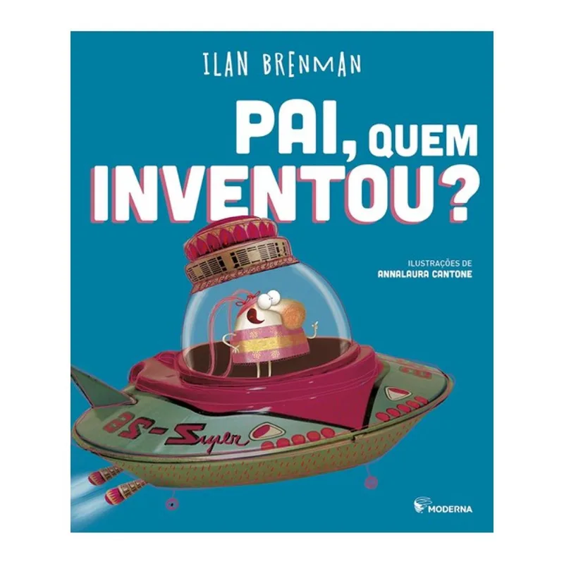 PAI, QUEM INVENTOU?