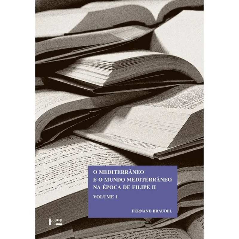 O MEDITERRÂNEO E O MUNDO MEDITERRÂNEO NA ÉPOCA DE FILIPE II - 2 VOLUMES