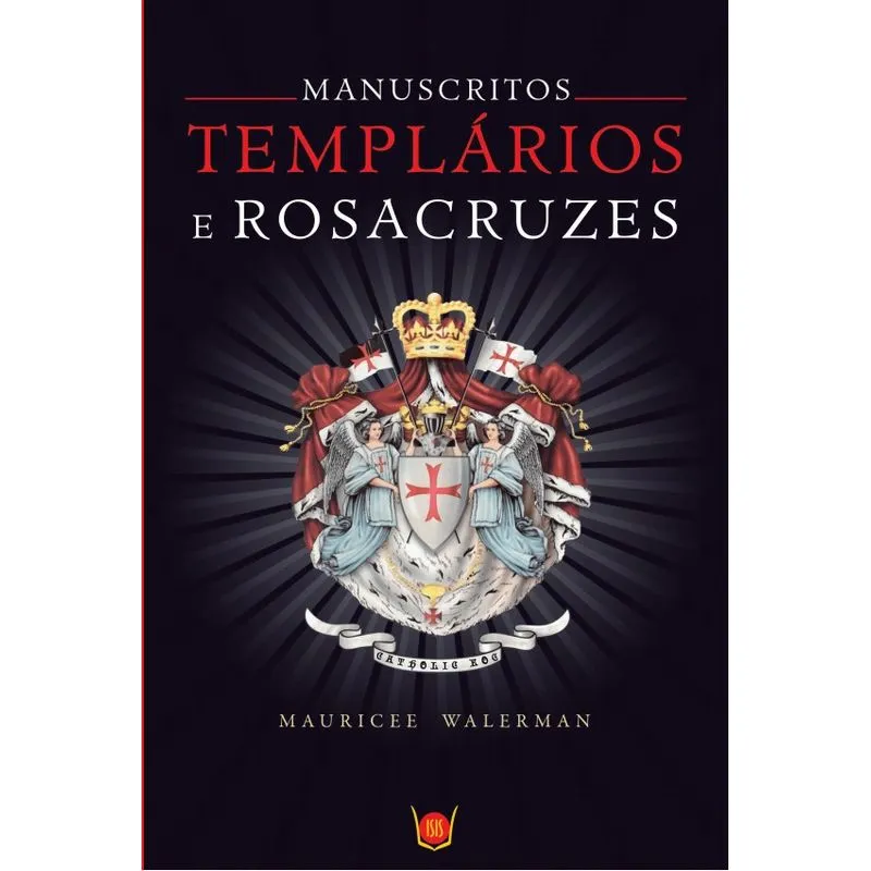 MANUSCRITO, TEMPLÁRIOS E ROSACRUZES
