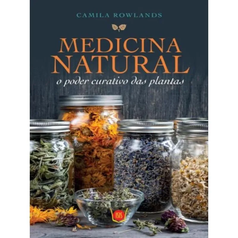 MEDICINA NATURAL - O PODER CURATIVO DAS PLANTAS