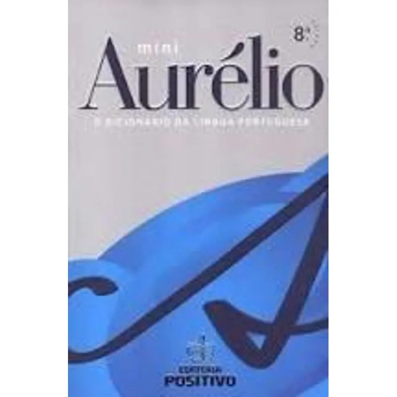 Mini Dicionario Aurelio da Lingua Portuguesa - Nova Ortografia
