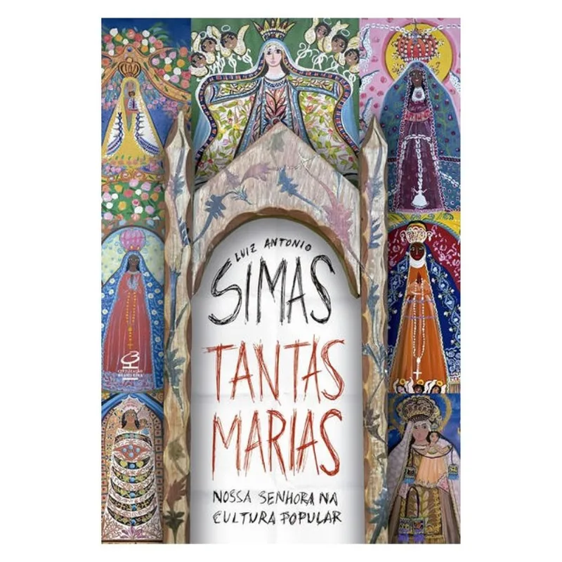 TANTAS MARIAS: NOSSA SENHORA NA CULTURA POPULAR