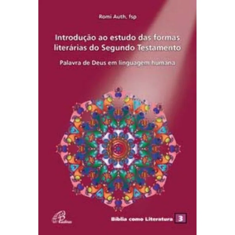 Introdução Ao Estudo Das Formas Literárias Do Segundo Testamento - A Palavra De Deus Em Linguagem Hu