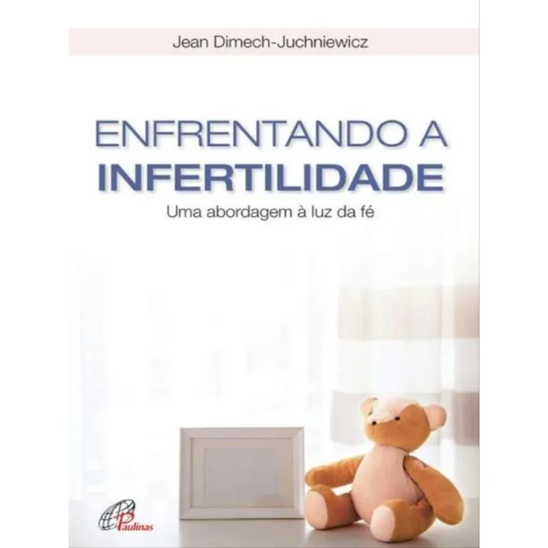ENFRENTANDO A INFERTILIDADE