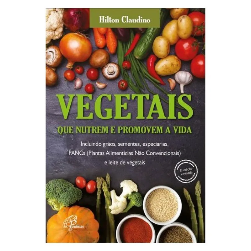 VEGETAIS QUE NUTREM E PROMOVEM A VIDA