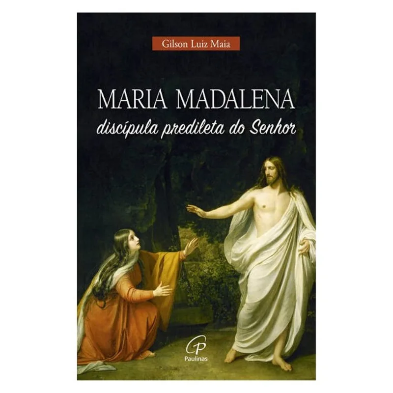 MARIA MADALENA, DISCÍPULA PREDILETA DO SENHOR