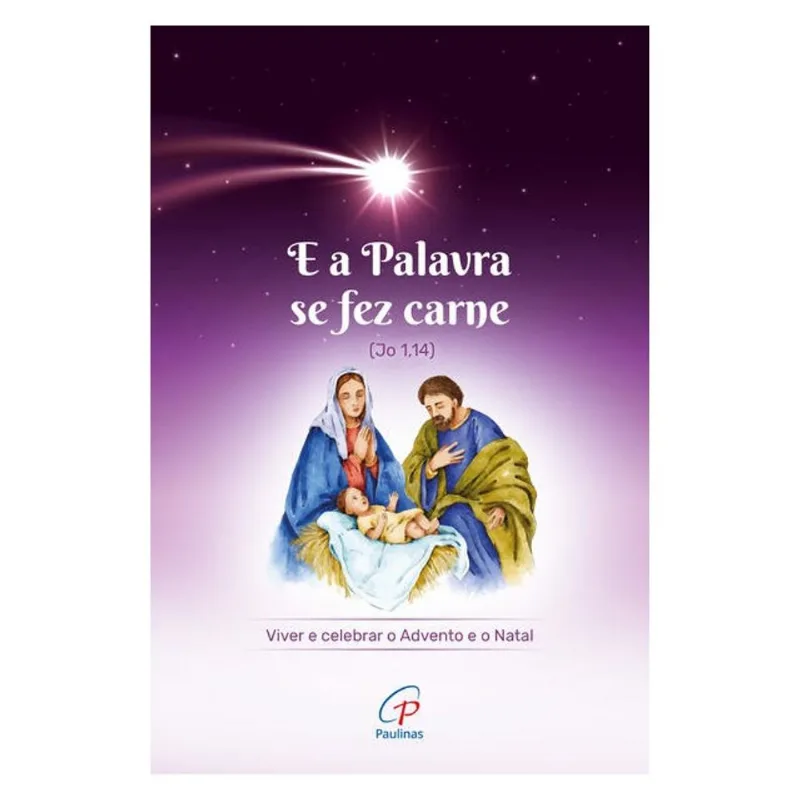E A PALAVRA SE FEZ CARNE (JO 1,14)