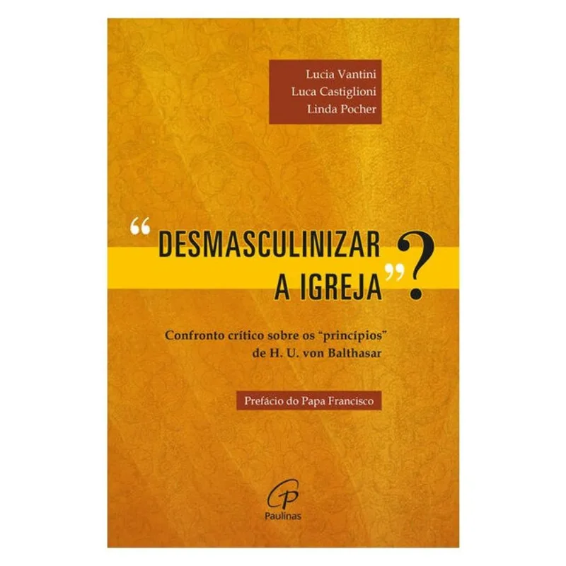 DESMASCULINIZAR A IGREJA?