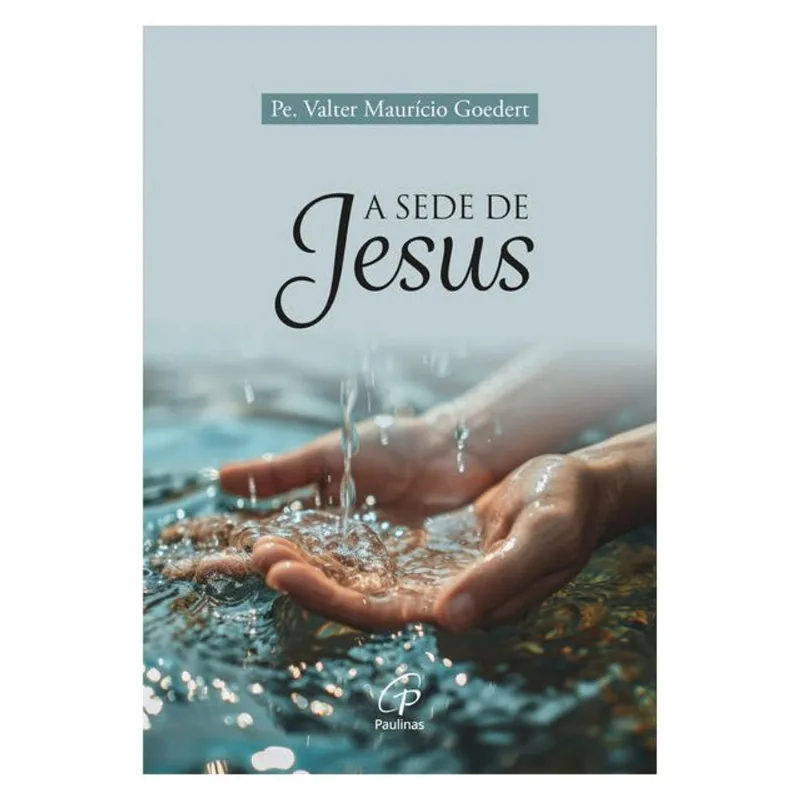 A SEDE DE JESUS