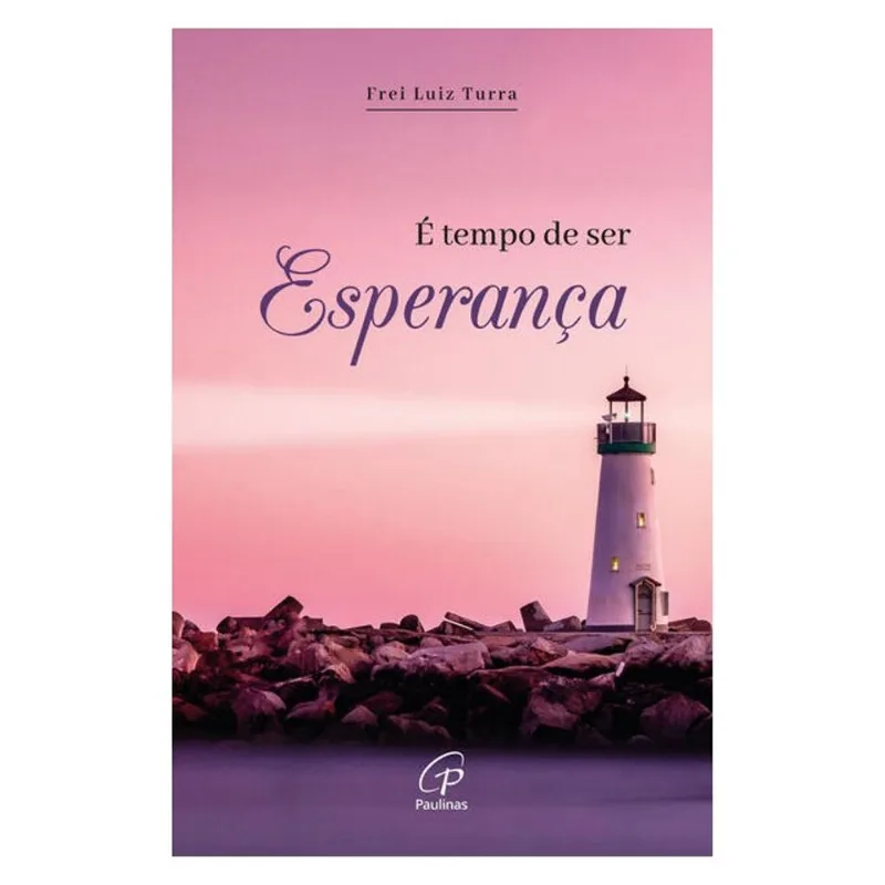 É TEMPO DE SER ESPERANÇA