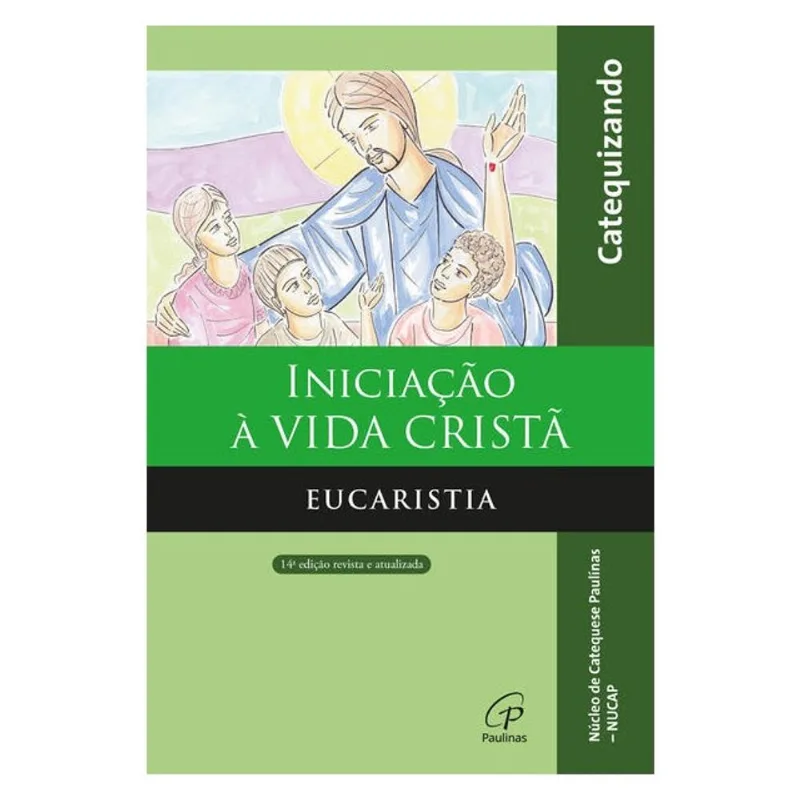 INICIAÇÃO À VIDA CRISTÃ - EUCARISTIA - CATEQUIZANDO