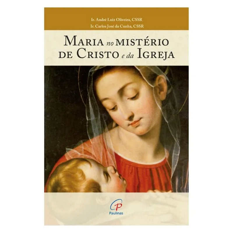 MARIA NO MISTÉRIO DE CRISTO E DA IGREJA - VOL. 1