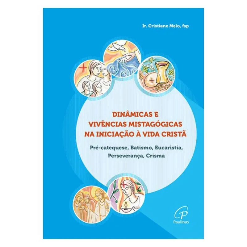 DINÂMICAS E VIVÊNCIAS MISTAGÓGICAS NA INICIAÇÃO À VIDA CRISTÃ