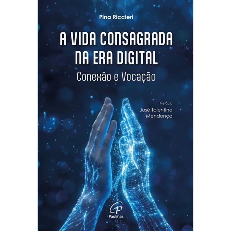 A VIDA CONSAGRADA NA ERA DIGITAL - VOL. 1