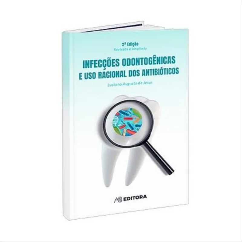 INFECÇÕES ODONTOGÊNICAS E USO RACIONAL DOS ANTIBIÓTICOS