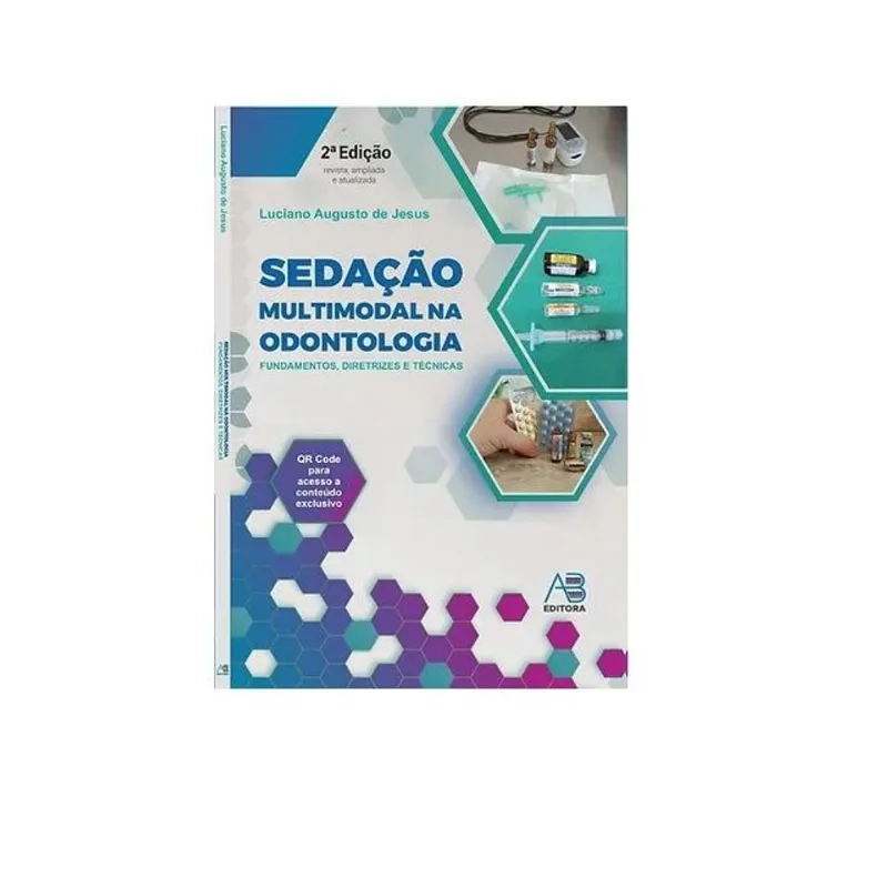 SEDAÇÃO MULTIMODAL NA ODONTOLOGIA FUNDAMENTOS DIRETRIZES E TÉCNICAS