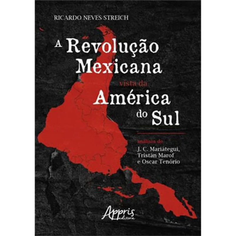 A REVOLUÇÃO MEXICANA VISTA DA AMÉRICA DO SUL