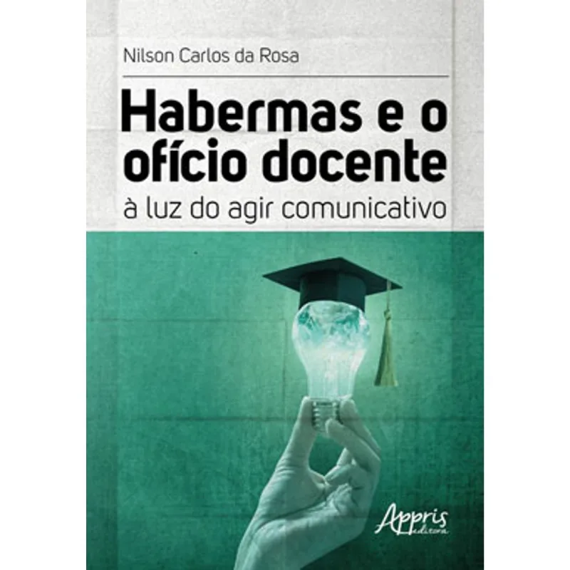 HABERMAS E O OFÍCIO DOCENTE - VOL. 1