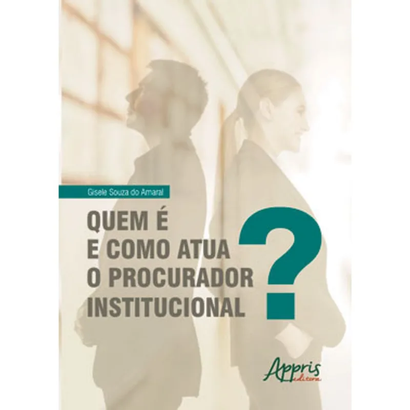 QUEM É E COMO ATUA O PROCURADOR INSTITUCIONAL?